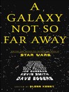 Cover image for A Galaxy Not So Far Away